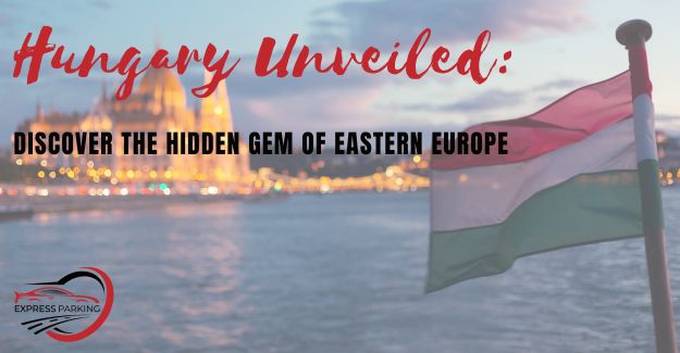 Hungary Unveiled